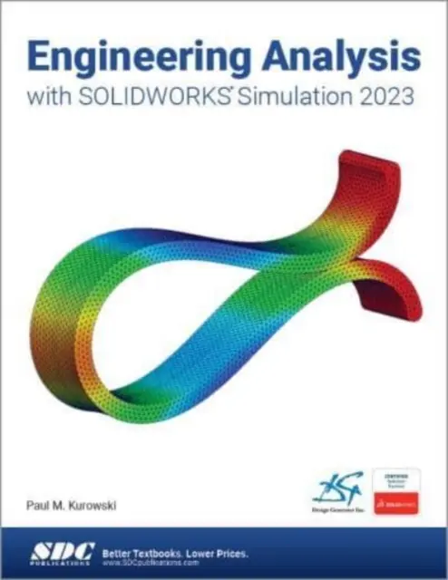 Inženýrská analýza s nástrojem SOLIDWORKS Simulation 2023 - Engineering Analysis with SOLIDWORKS Simulation 2023
