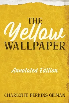 Žlutá tapeta: Žlutá židle: komentované vydání s klíčovými body a studijní příručkou - The Yellow Wallpaper: Annotated Edition with Key Points and Study Guide