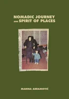 Marina Abramovic: Nomádská cesta a duch míst - Marina Abramovic: Nomadic Journey and Spirit of Places