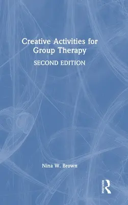 Kreativní aktivity pro skupinovou terapii - Creative Activities for Group Therapy
