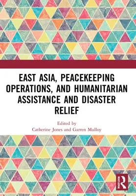 Východní Asie, mírové operace a humanitární pomoc a pomoc při katastrofách - East Asia, Peacekeeping Operations, and Humanitarian Assistance and Disaster Relief