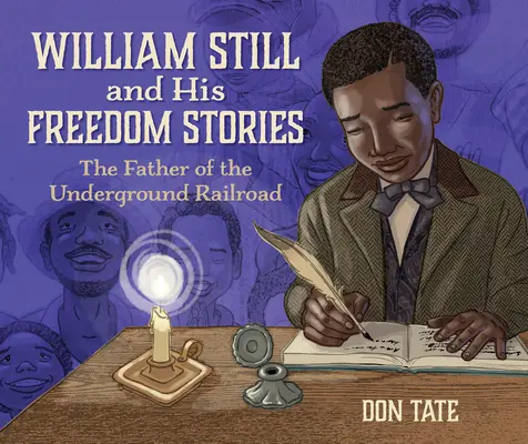 William Still a jeho příběhy o svobodě: Otec podzemní dráhy - William Still and His Freedom Stories: The Father of the Underground Railroad