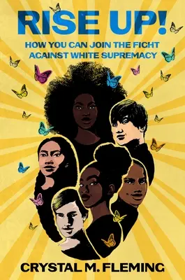 Povstaňte!: Jak se můžete zapojit do boje proti nadřazenosti bílé rasy? - Rise Up!: How You Can Join the Fight Against White Supremacy