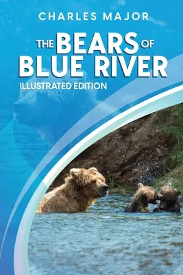 Medvědi od Modré řeky: Ilustrované - The Bears of Blue River: Illustrated