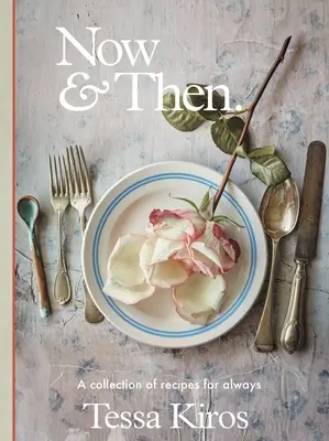 Teď a tehdy: Sbírka receptů napořád - Now & Then: A Collection of Recipes for Always