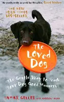 Milovaný pes - Šetrný způsob, jak naučit psa dobrým způsobům - Loved Dog - The Gentle Way to Teach Your Dog Good Manners