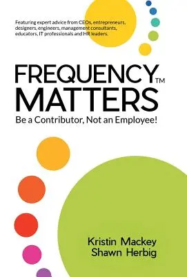 Na frekvenci záleží: Buďte přínosem, ne zaměstnancem! - Frequency Matters: Be a Contributor, Not an Employee!