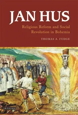 Jan Hus: Náboženská reforma a sociální revoluce v Čechách - Jan Hus: Religious Reform and Social Revolution in Bohemia