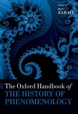 Oxfordská příručka k dějinám fenomenologie - The Oxford Handbook of the History of Phenomenology