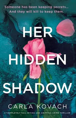 Její skrytý stín: Naprosto napínavý kriminální thriller, který dokáže kousat nehty - Her Hidden Shadow: A completely nail-biting and gripping crime thriller