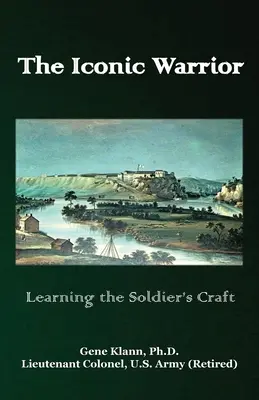 Ikonický válečník: Učení se řemeslu vojáka - Iconic Warrior: Learning the Soldier's Craft
