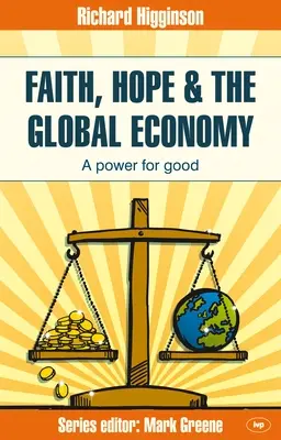 Víra, naděje a globální ekonomika: Síla pro dobro - Faith, Hope & the Global Economy: A Power for Good