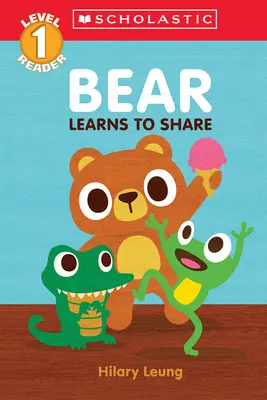 Medvěd se učí dělit (Scholastic Reader, Level 1): A First Feelings Reader (První pocitová čítanka) - Bear Learns to Share (Scholastic Reader, Level 1): A First Feelings Reader