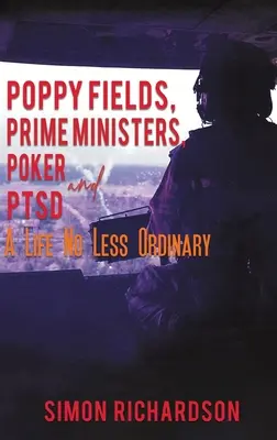 Poppy Fields, premiéři, poker a posttraumatická stresová porucha - neméně obyčejný život - Poppy Fields, Prime Ministers, Poker and PTSD - A Life No Less Ordinary