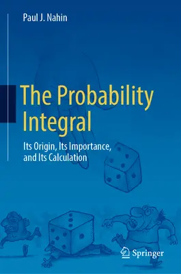 Pravděpodobnostní integrál: Jeho původ, význam a výpočet - The Probability Integral: Its Origin, Its Importance, and Its Calculation