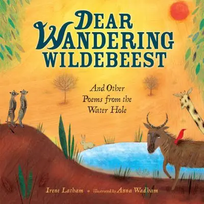 Drahý potulný pakůň: A další básně z vodní díry - Dear Wandering Wildebeest: And Other Poems from the Water Hole