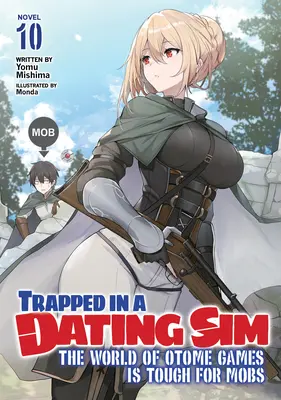 V pasti seznamovacího simulátoru: Svět otomé her je pro moby těžký (Light Novel) Vol. 10 - Trapped in a Dating Sim: The World of Otome Games Is Tough for Mobs (Light Novel) Vol. 10