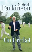 Michael Parkinson o kriketu - Michael Parkinson on Cricket