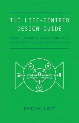 Průvodce designem zaměřeným na život - The Life-centred Design Guide