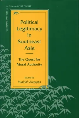 Politická legitimita v jihovýchodní Asii: Hledání morální autority - Political Legitimacy in Southeast Asia: The Quest for Moral Authority