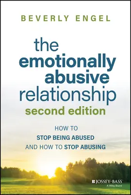 Citově zneužívající vztah: Jak se přestat nechat zneužívat a jak přestat zneužívat váš vztah. - The Emotionally Abusive Relationship: How to Stop Being Abused and How to Stop Abusing