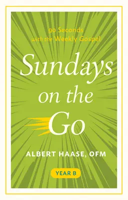 Neděle na cestách Rok B: 90 vteřin s týdenním evangeliem - Sundays on the Go Year B: 90 Seconds with the Weekly Gospel