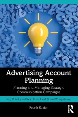 Plánování reklamních účtů: Plánování a řízení strategických komunikačních kampaní - Advertising Account Planning: Planning and Managing Strategic Communication Campaigns