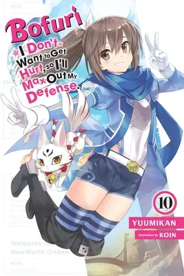 Bofuri: Nechci, aby mi ublížili, tak se budu maximálně bránit, díl 10 (Light Novel) - Bofuri: I Don't Want to Get Hurt, So I'll Max Out My Defense., Vol. 10 (Light Novel)