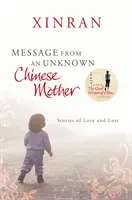 Poselství neznámé čínské matky - Příběhy o ztrátě a lásce - Message from an Unknown Chinese Mother - Stories of Loss and Love