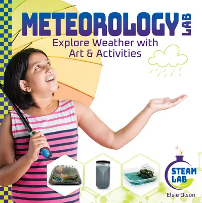 Meteorologická laboratoř: Meteorologie: prozkoumejte počasí pomocí umění a aktivit: Meteorologie: Prozkoumejte počasí pomocí umění a aktivit - Meteorology Lab: Explore Weather with Art & Activities: Explore Weather with Art & Activities