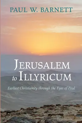 Z Jeruzaléma do Illyrika: rané křesťanství očima Pavla - Jerusalem to Illyricum: Earliest Christianity Through the Eyes of Paul