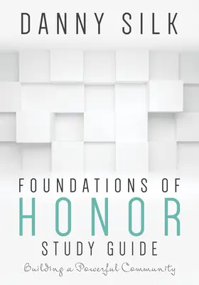 Základy cti: Budování silného společenství - Foundations of Honor: Building a Powerful Community