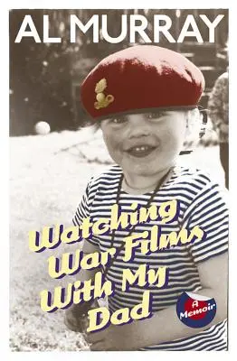 Sledování válečných filmů s mým otcem - Watching War Films With My Dad