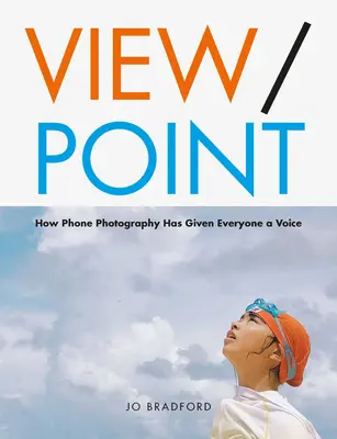 Úhel pohledu: Lidské příběhy objektivem chytrého telefonu - View Point: Human Stories Through the Smartphone Lens