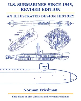Americké ponorky od roku 1945, revidované vydání: Ilustrovaná historie designu, aktualizované vydání - U.S. Submarines Since 1945, Revised Edition: An Illustrated Design History