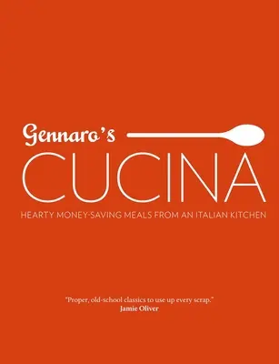 Gennaro's Cucina: Vydatná jídla z italské kuchyně, která šetří peníze - Gennaro's Cucina: Hearty Money-Saving Meals from an Italian Kitchen