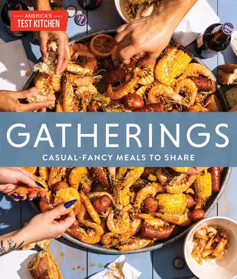 Gatherings: Neformální jídla, o která se můžete podělit - Gatherings: Casual-Fancy Meals to Share