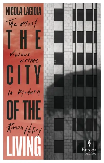 Město živých - literární kronika vyprávějící o jednom z nejkrutějších zločinů v nedávné římské historii - City of the Living - A literary chronicle narrating one of the most vicious crimes in recent Roman history