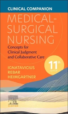 Clinical Companion for Medical-Surgical Nursing: Koncepty pro klinický úsudek a společnou péči - Clinical Companion for Medical-Surgical Nursing: Concepts for Clinical Judgment and Collaborative Care