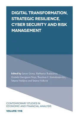 Digitální transformace, strategická odolnost, kybernetická bezpečnost a řízení rizik - Digital Transformation, Strategic Resilience, Cyber Security and Risk Management