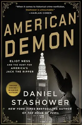 Americký démon: Eliot Ness a hon na amerického Jacka Rozparovače - American Demon: Eliot Ness and the Hunt for America's Jack the Ripper