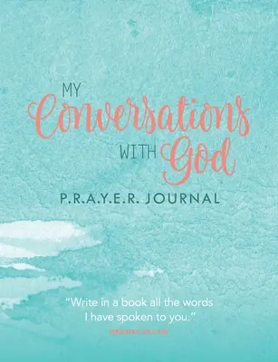 Moje rozhovory s Bohem: Deník P.R.A.Y.E.R. - My Conversations with God: P.R.A.Y.E.R. Journal