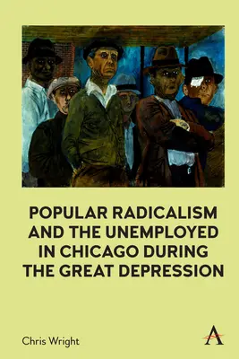 Lidový radikalismus a nezaměstnaní v Chicagu během velké hospodářské krize - Popular Radicalism and the Unemployed in Chicago During the Great Depression