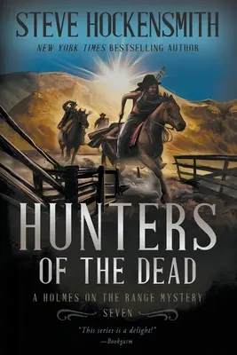 Lovci mrtvých: Záhada Holmese na útěku (Hunters of the Dead: A Holmes on the Range Mystery) - Hunters of the Dead: A Holmes on the Range Mystery