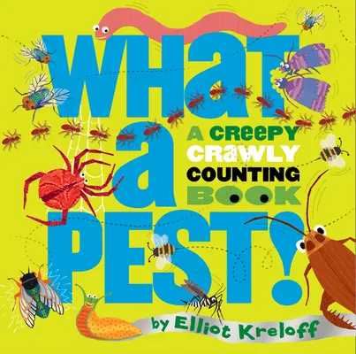 Co je to za škůdce: Strašidelná, plíživá knížka s počítáním - What a Pest: A Creepy, Crawly Counting Book