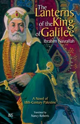 Lucerny galilejského krále: Román z Palestiny 18. století: Galilea Galilejská (Galilea Galilei): Román z Palestiny 18. století - The Lanterns of the King of Galilee: A Novel of 18th-Century Palestine
