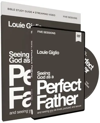 Vidět Boha jako dokonalého otce Studijní příručka s DVD: A vidět tě jako milovaného, pronásledovaného a bezpečného - Seeing God as a Perfect Father Study Guide with DVD: And Seeing You as Loved, Pursued, and Secure