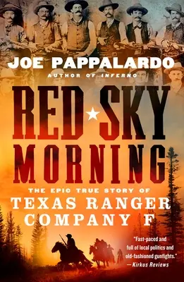 Ráno na rudém nebi: Pravdivý příběh roty F texaských rangerů (The Epic True Story of Texas Ranger Company F) - Red Sky Morning: The Epic True Story of Texas Ranger Company F