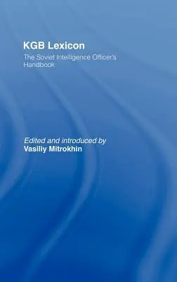 Lexikon KGB: Příručka sovětských zpravodajských důstojníků - KGB Lexicon: The Soviet Intelligence Officers Handbook