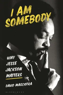 Jsem někdo: Proč je Jesse Jackson důležitý - I Am Somebody: Why Jesse Jackson Matters